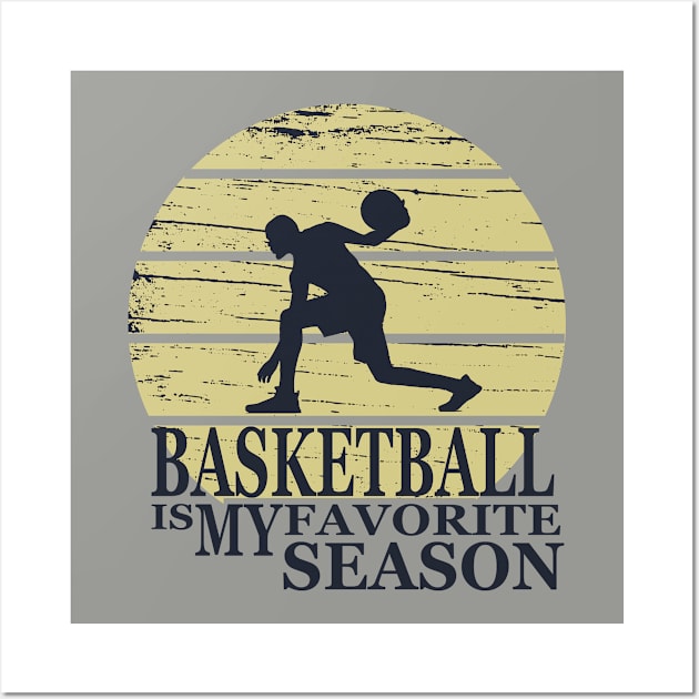 Basketball Is My Favorite Season Wall Art by omitay